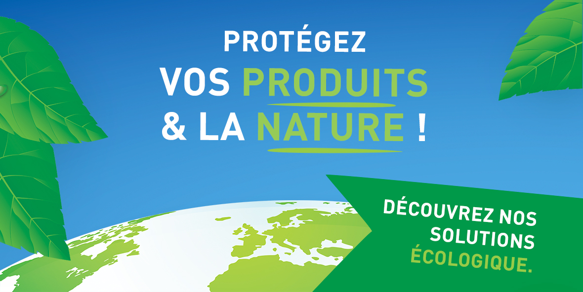 Solutions &eacute;cologique : Prot&eacute;gez vos produits et la nature